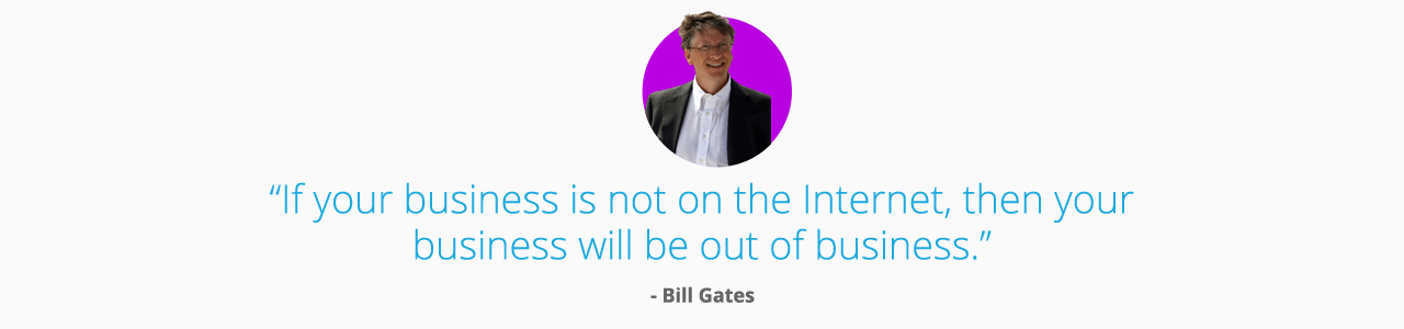 If your business is not on the internet bill gates quote